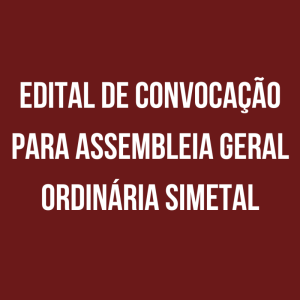 Edital de convocação para Assembleia Geral Ordinária SIMETAL